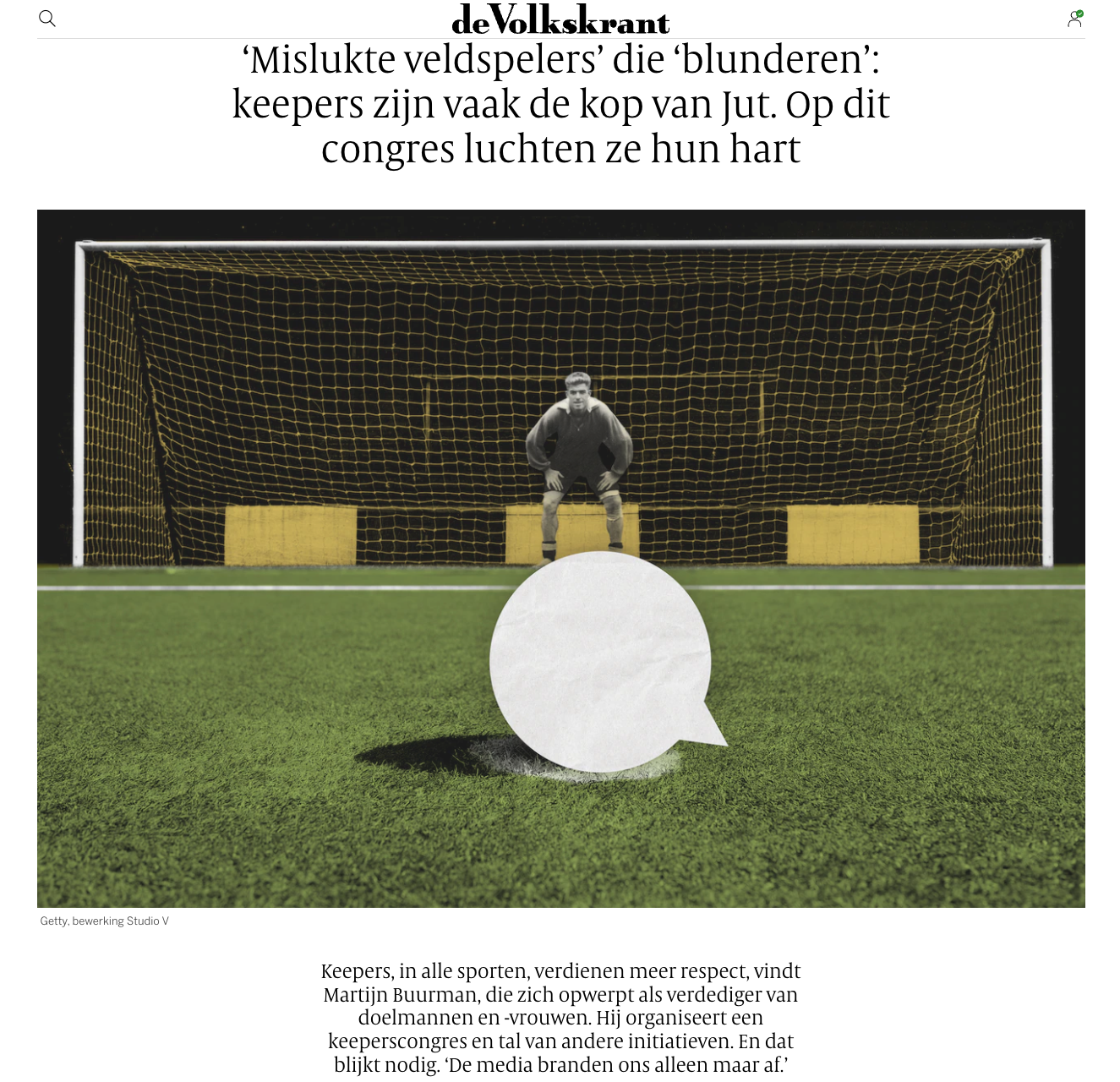 Volkskrant 15-3-2026: ‘Mislukte veldspelers’ die ‘blunderen’: keepers zijn vaak de kop van Jut. Op dit congres luchten ze hun hart